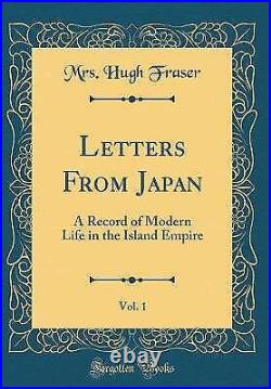 Letters From Japan, Vol 1 A Record of Modern Life